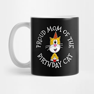 Proud Mom Of The Birthday Cat Mug